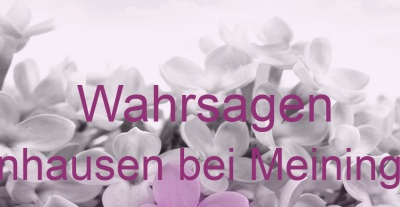 Wahrsagen Einhausen bei Meiningen | Top-Experten für Kartenlegen, Wahrsagen, Hellsehen, Zukunftsdeutung. Wahrsagen Einhausen bei Meiningen | Top-Experten für Kartenlegen, Wahrsagen, Hellsehen, Zukunftsdeutung.